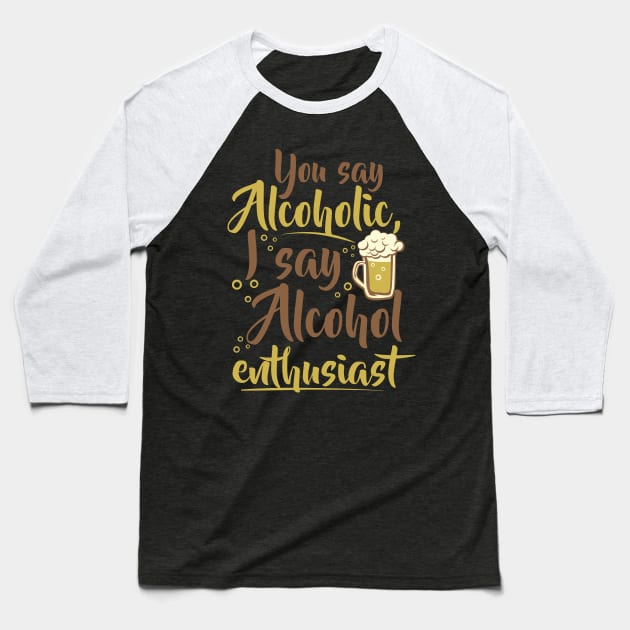 Alcohol Enthusiast Baseball T-Shirt by jslbdesigns